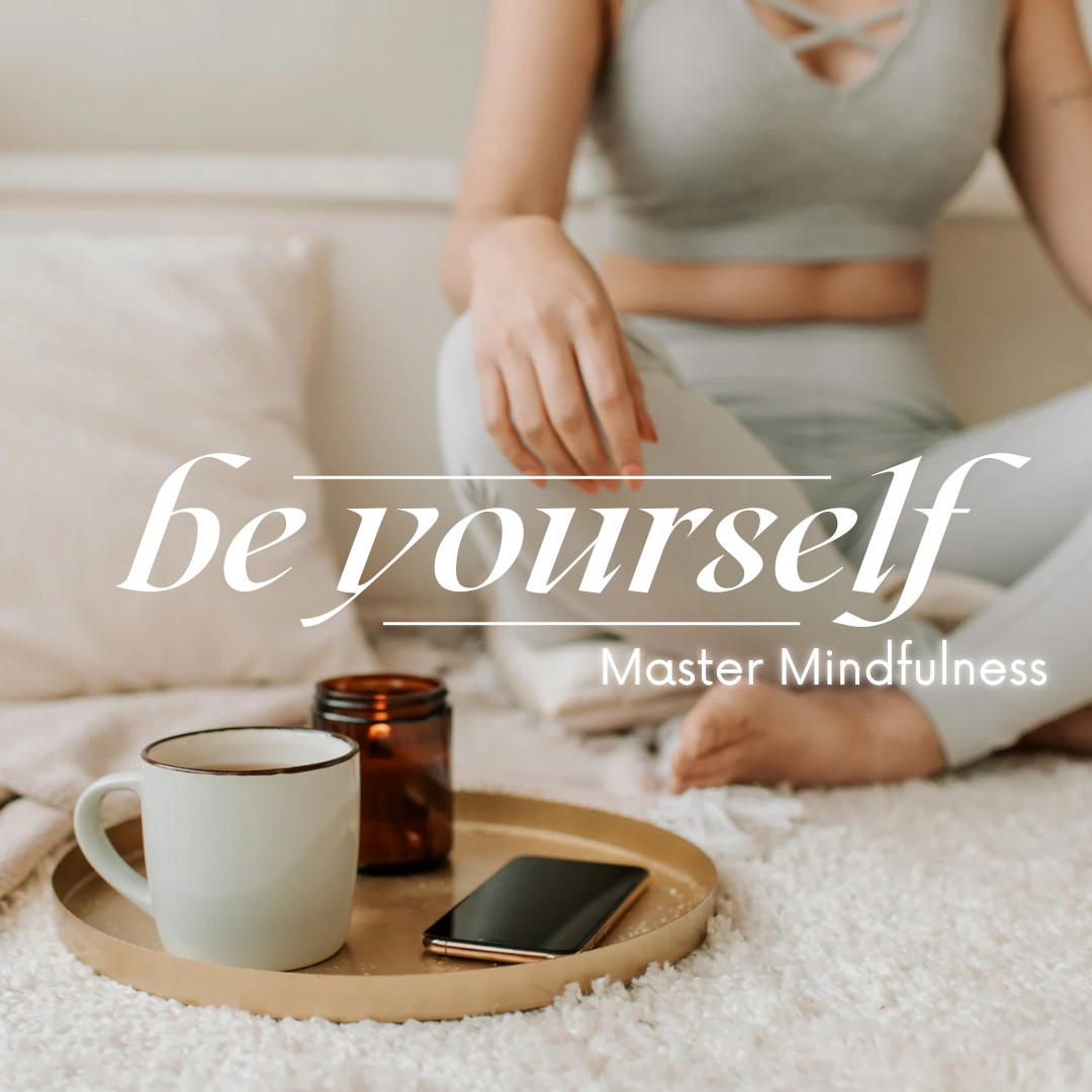 Master Mindfulness